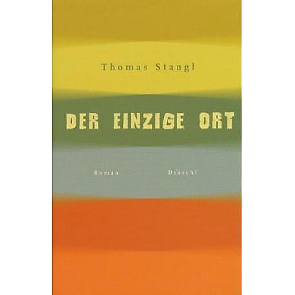 Der einzige Ort, Thomas Stangl