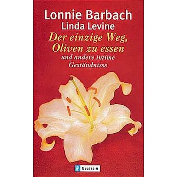 Der einzige Weg, Oliven zu essen und andere intime Geständnisse, Lonnie Barbach, Linda Levine