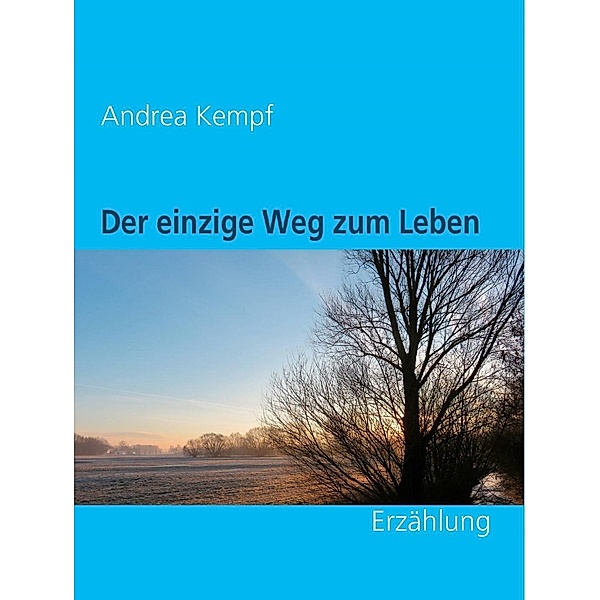 Der einzige Weg zum Leben, Andrea Kempf