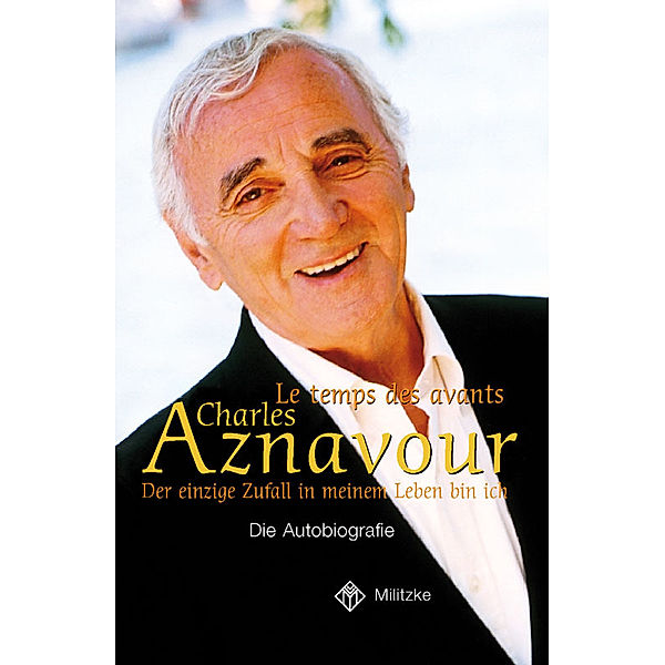 Der einzige Zufall in meinem Leben bin ich, Charles Aznavour