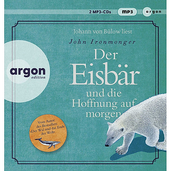 Der Eisbär und die Hoffnung auf morgen,2 Audio-CD, 2 MP3, John Ironmonger