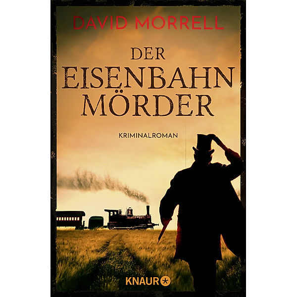 Der Eisenbahnmörder / Thomas De Quincey Bd.3, David Morrell