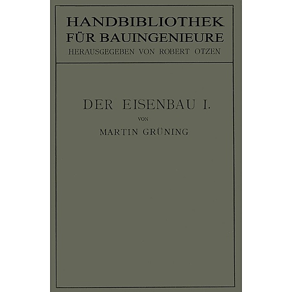 Der Eisenbau / Handbibliothek für Bauingenieure Bd.4, Martin Grüning