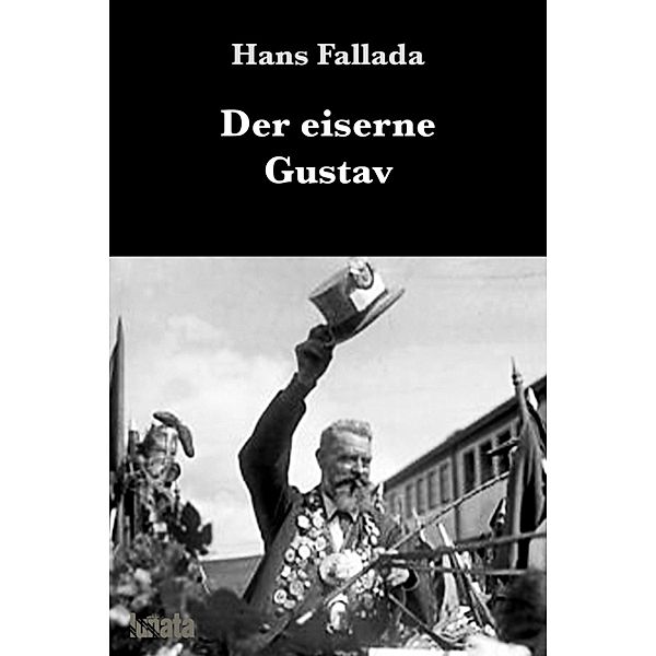 Der eiserne Gustav, Hans Fallada