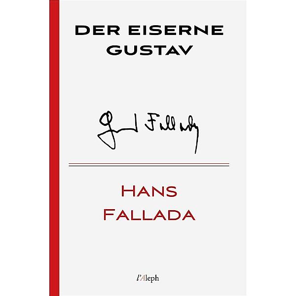 Der eiserne Gustav / Hans Fallada Bd.9, Hans Fallada