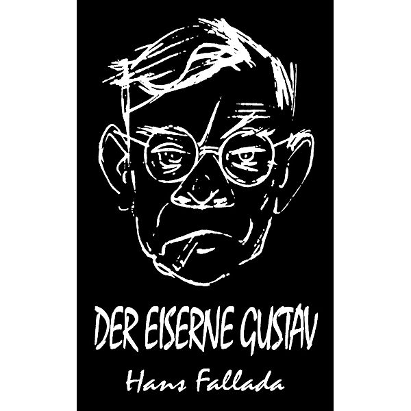 Der eiserne Gustav (Roman), Hans Fallada