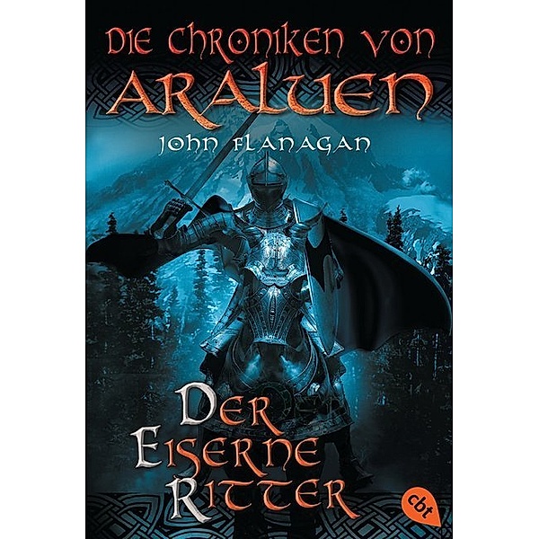 Der eiserne Ritter / Die Chroniken von Araluen Bd.3, John Flanagan