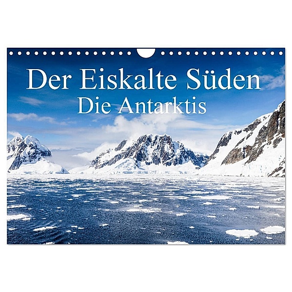Der Eiskalte Süden. Die Antarktis (Wandkalender 2024 DIN A4 quer), CALVENDO Monatskalender, Frank Baumert