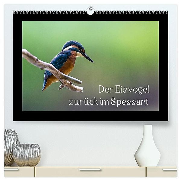 Der Eisvogel zurück im Spessart (hochwertiger Premium Wandkalender 2024 DIN A2 quer), Kunstdruck in Hochglanz, Björn Reibert