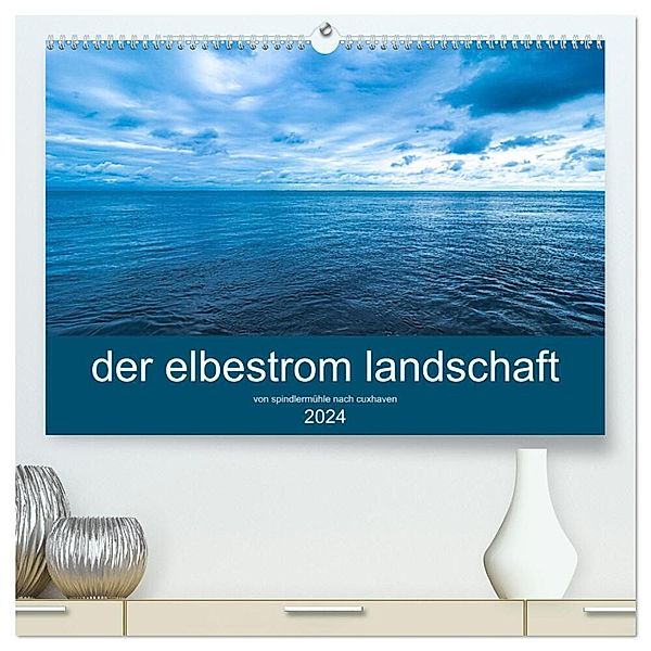 der elbestrom landschaft (hochwertiger Premium Wandkalender 2024 DIN A2 quer), Kunstdruck in Hochglanz, steffen sennewald