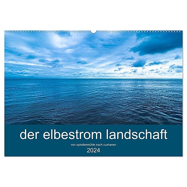 der elbestrom landschaft (Wandkalender 2024 DIN A2 quer), CALVENDO Monatskalender, steffen sennewald