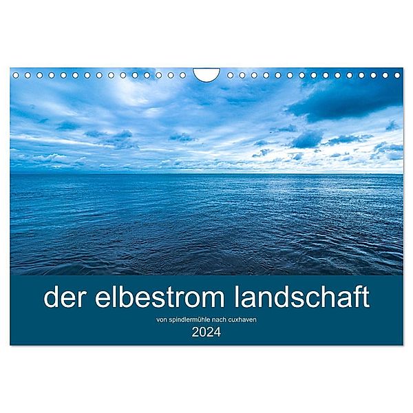 der elbestrom landschaft (Wandkalender 2024 DIN A4 quer), CALVENDO Monatskalender, steffen sennewald