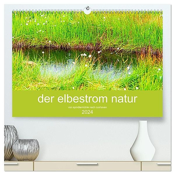 der elbestrom natur (hochwertiger Premium Wandkalender 2024 DIN A2 quer), Kunstdruck in Hochglanz, steffen sennewald