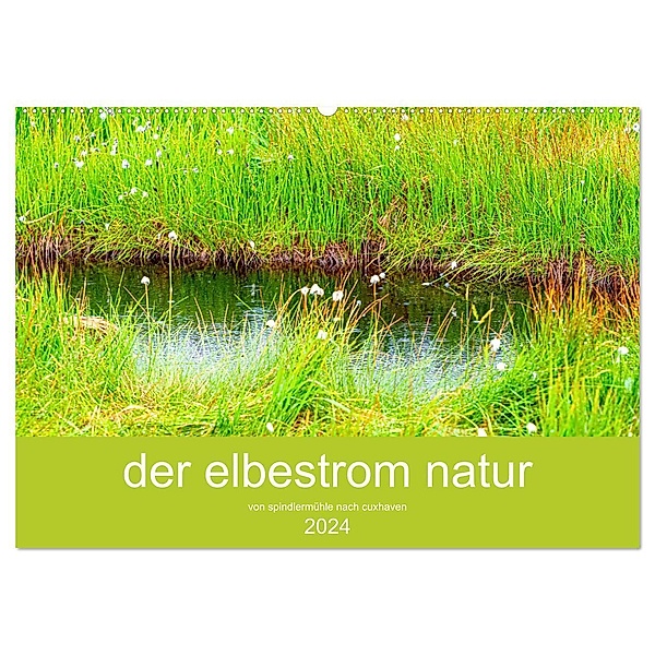 der elbestrom natur (Wandkalender 2024 DIN A2 quer), CALVENDO Monatskalender, steffen sennewald