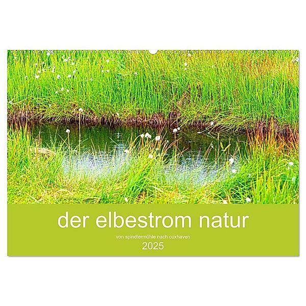 der elbestrom natur (Wandkalender 2025 DIN A2 quer), CALVENDO Monatskalender, Calvendo, steffen sennewald