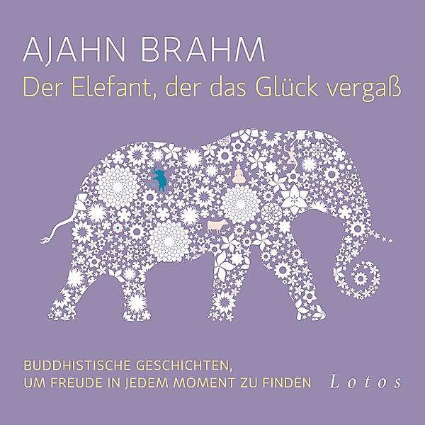 Der Elefant, der das Glück vergaß, Ajahn Brahm