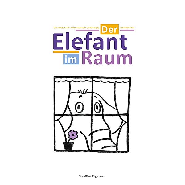 Der Elefant im Raum / regenauer.press | Anthologie Bd.1, Tom-Oliver Regenauer