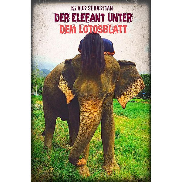 Der Elefant unter dem Lotosblatt, Klaus Sebastian