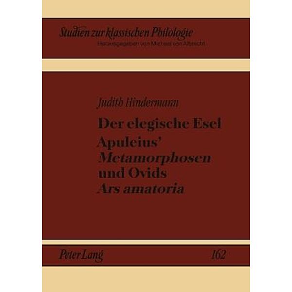 Der elegische Esel. Apuleius' Metamorphosen und Ovids Ars amatoria, Judith Hindermann