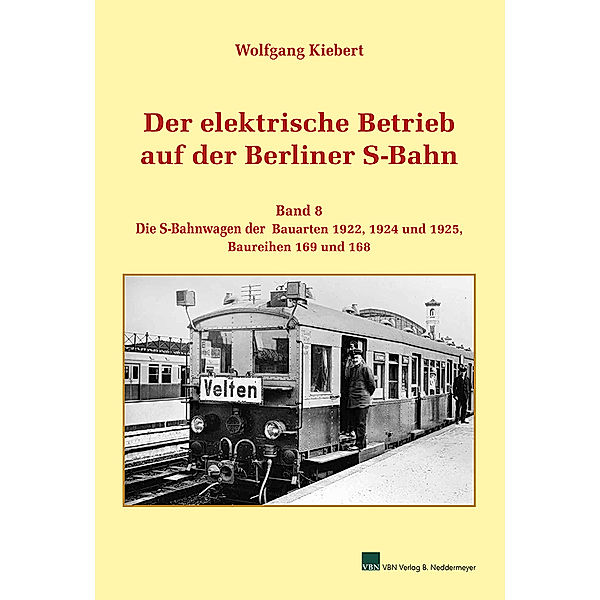 Der elektrische Betrieb auf der Berliner S-Bahn, Band 8, Wolfgang Kiebert