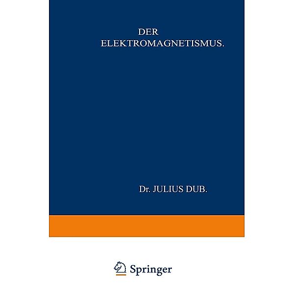 Der Elektromagnetismus, Julius Dub