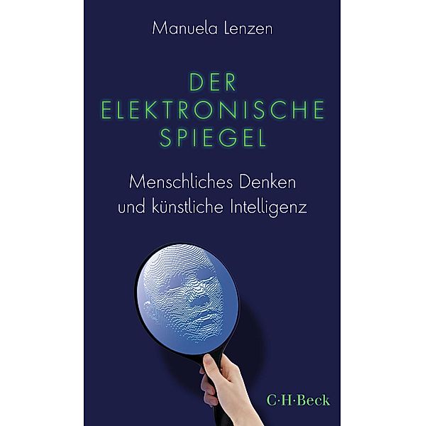 Der elektronische Spiegel / Beck Paperback Bd.6492, Manuela Lenzen