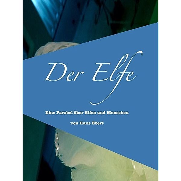 Der Elfe, Hans Ebert