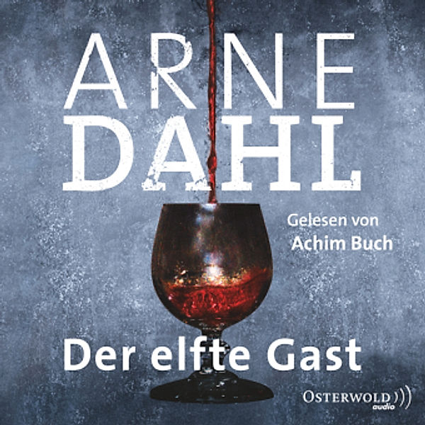 Der elfte Gast, 6 Audio-CDs, Arne Dahl