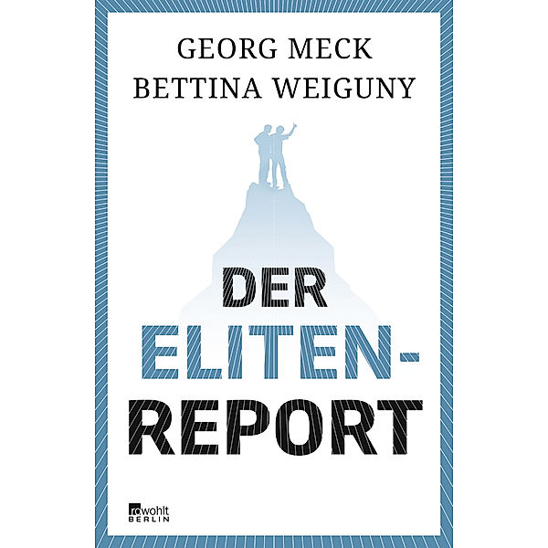 Der Elitenreport, Georg Meck, Bettina Weiguny