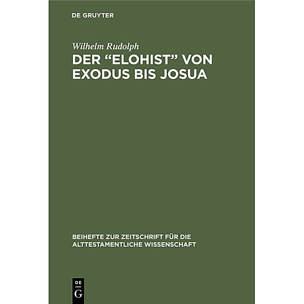 Der Elohist von Exodus bis Josua, Wilhelm Rudolph