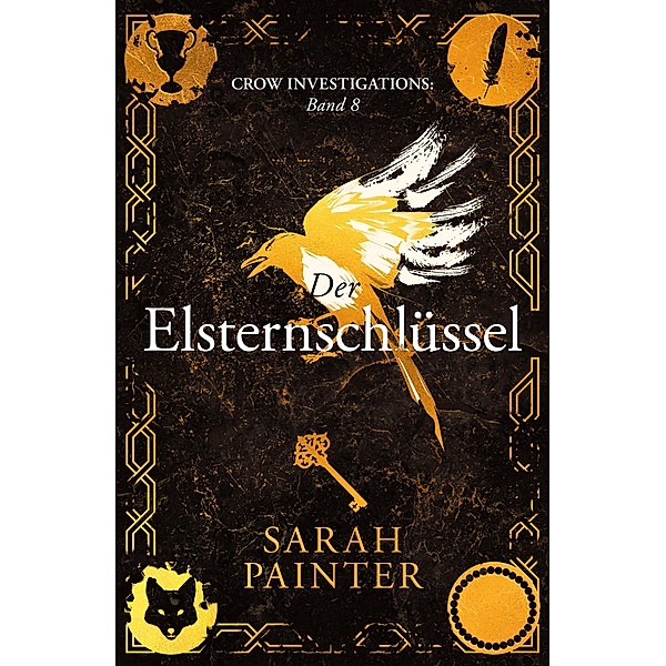 Der Elsternschlüssel / Crow Investigations Bd.8, Sarah Painter