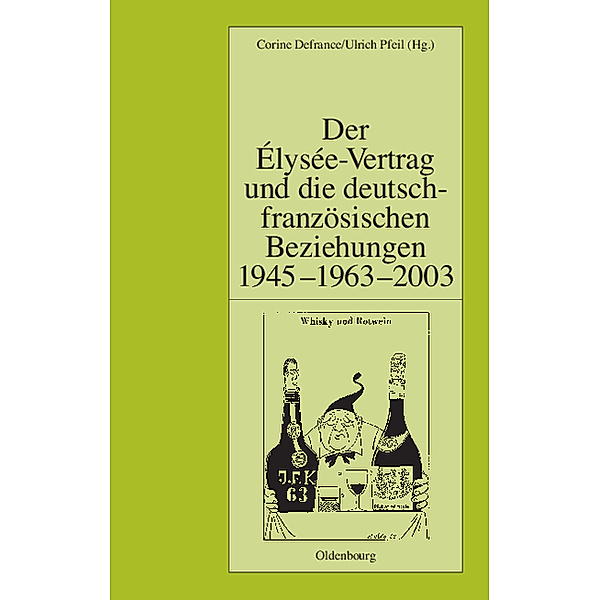 Der Elysee-Vertrag und die deutsch-französischen Beziehungen 1945-1963-2003