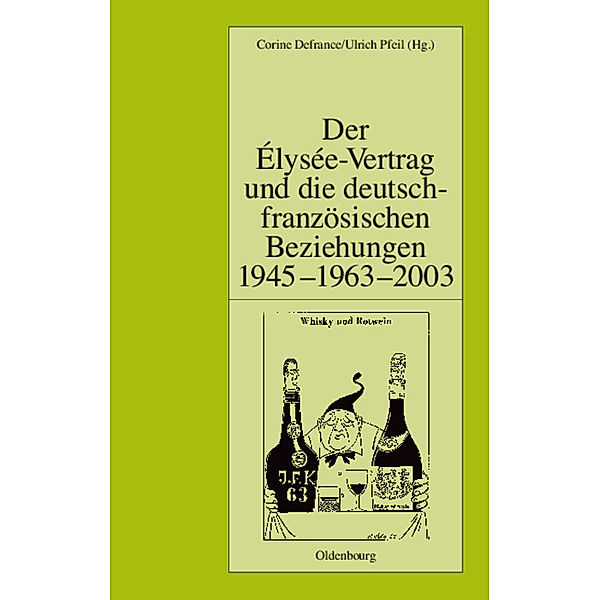 Der Élysée-Vertrag und die deutsch-französischen Beziehungen 1945 - 1963 - 2003
