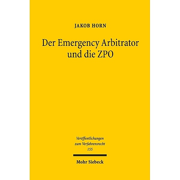 Der Emergency Arbitrator und die ZPO, Jakob Horn