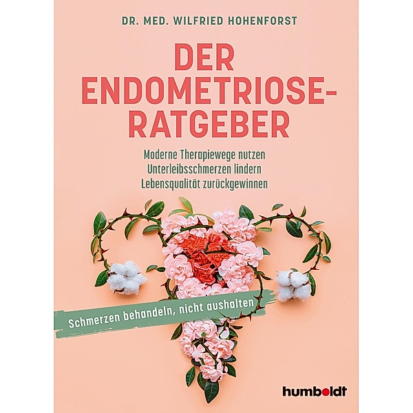 Der Endometriose-Ratgeber, Wilfried Hohenforst