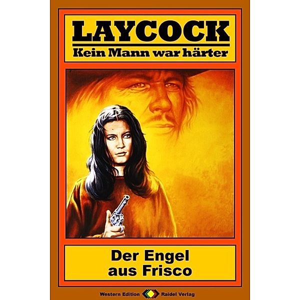 Der Engel aus Frisco / Laycock Western Bd.91, Pete Hellman