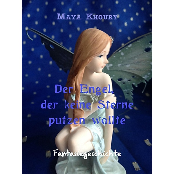 Der Engel, der keine Sterne putzen wollte, Maya Khoury