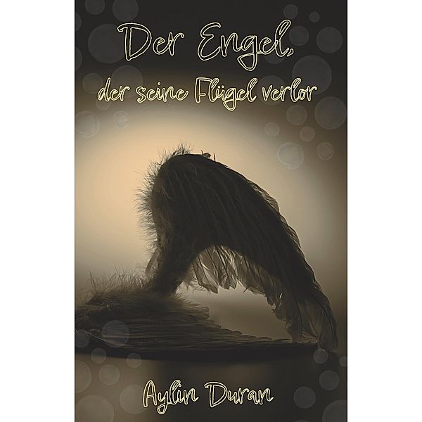 Der Engel, der seine Flügel verlor, Aylin Duran