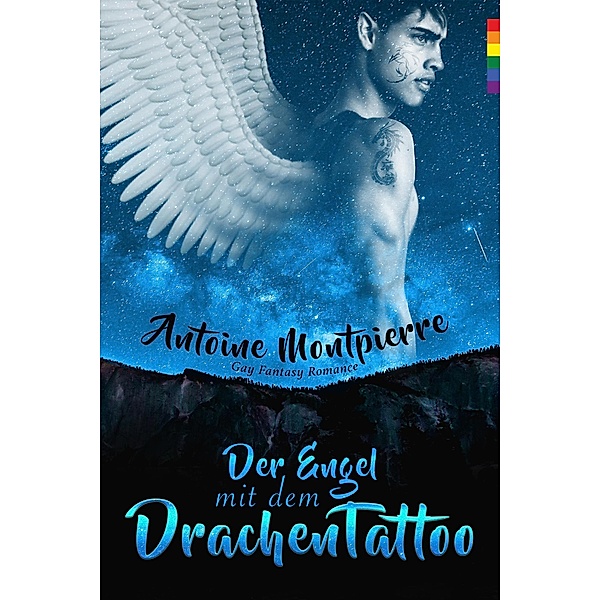 Der Engel mit dem Drachen-Tattoo: Gay Fantasy Romance, Antoine Montpierre