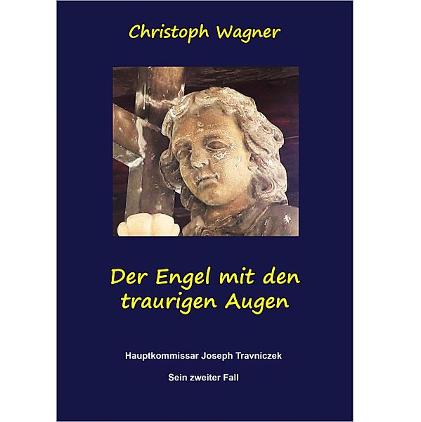 Der Engel mit den traurigen Augen / Heidelbergkrimi Bd.2, Christoph Wagner