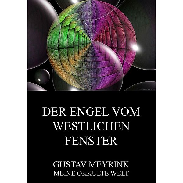 Der Engel vom westlichen Fenster, Gustav Meyrink