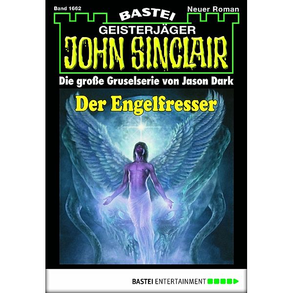 Der Engelfresser (1. Teil) / John Sinclair Bd.1662, Jason Dark