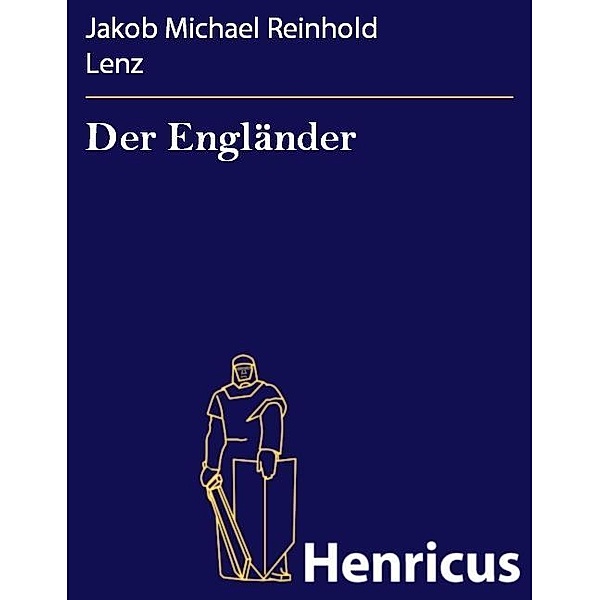 Der Engländer, Jakob Michael Reinhold Lenz