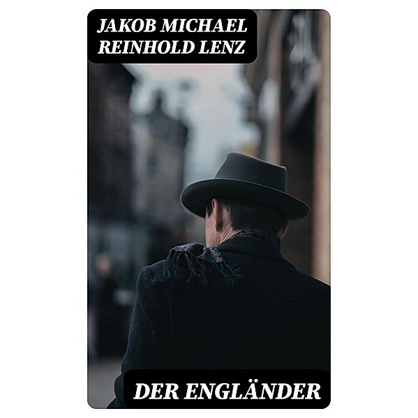 Der Engländer, Jakob Michael Reinhold Lenz