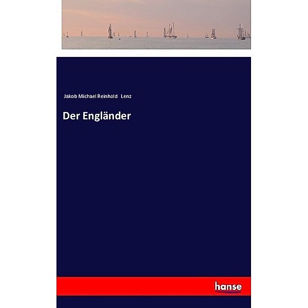 Der Engländer, Jakob M. R. Lenz