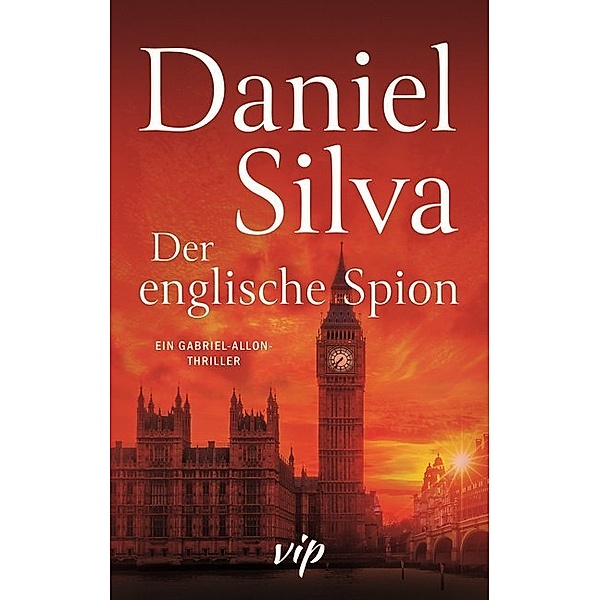 Der englische Spion / Gabriel Allon Bd.15, Daniel Silva