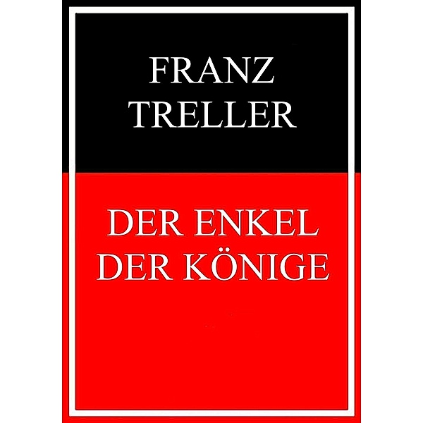 Der Enkel der Könige, Franz Treller