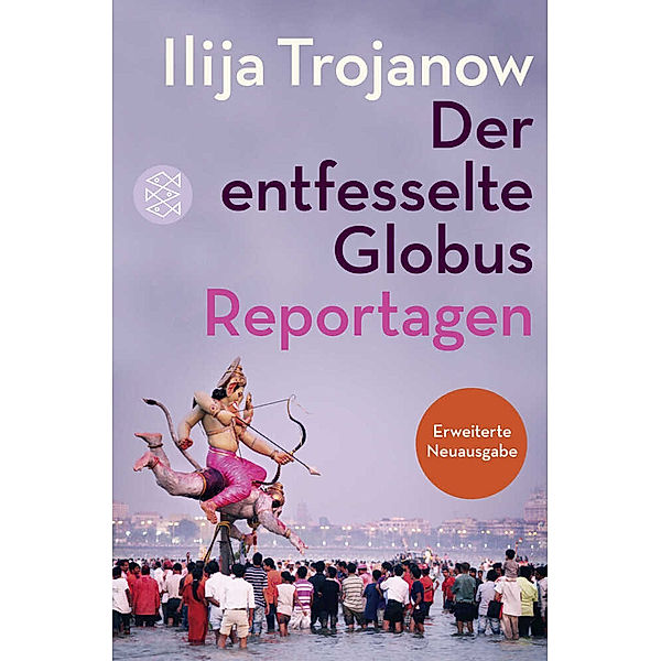 Der entfesselte Globus, Ilija Trojanow