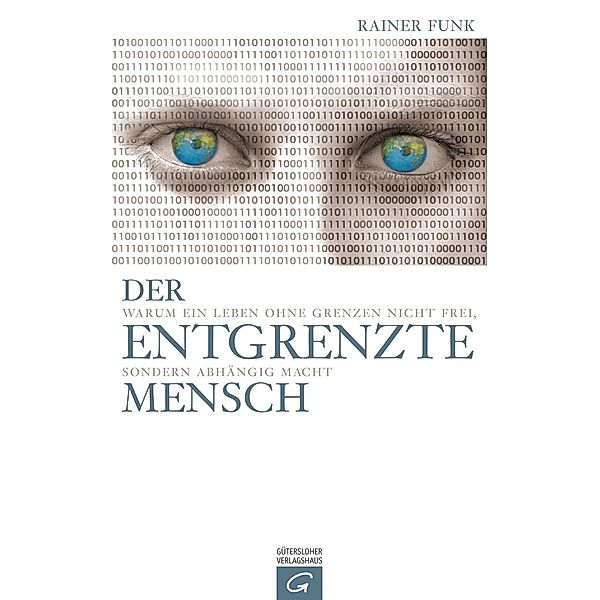 Der entgrenzte Mensch, Rainer Funk