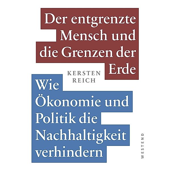 Der entgrenzte Mensch und die Grenzen der Erde Band 2, Kersten Reich